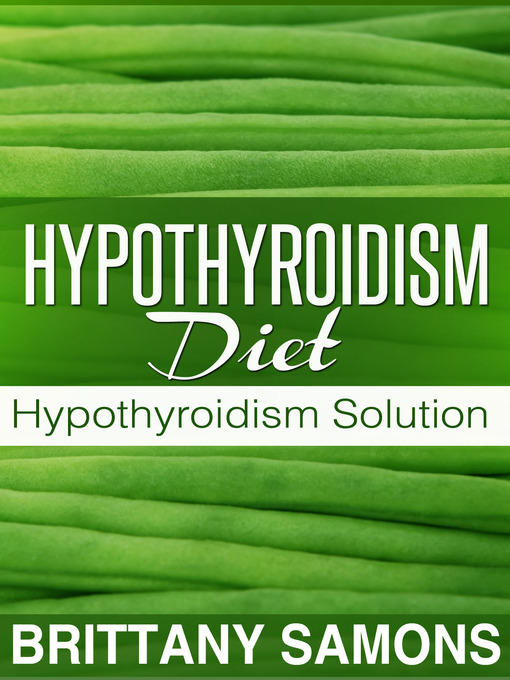 Title details for Hypothyroidism Diet by Brittany Samons - Available